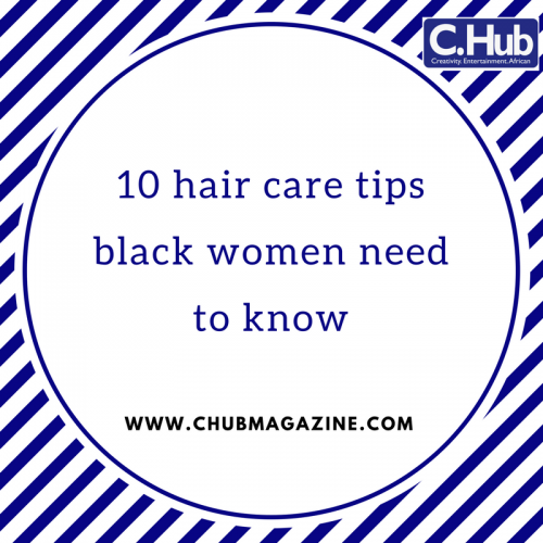10 hair care tips black women need to know
