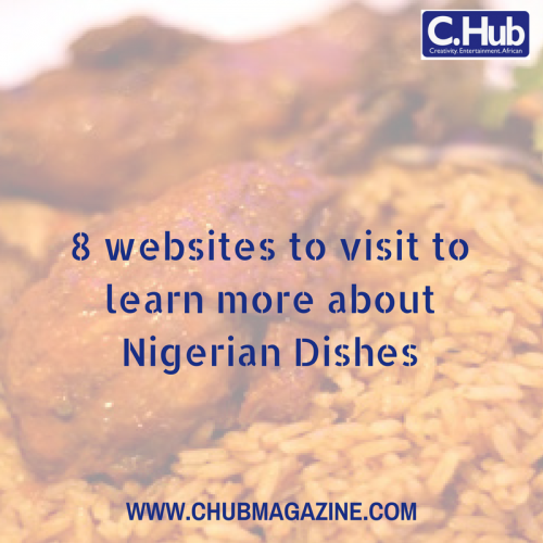 8 websites to visit to learn more about Nigerian Dishes