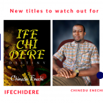 Author Spotlight - Chinedu Enechi, author of IFechidere Ifechidere promo