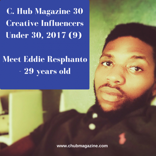 C. Hub Magazine 30 Creative Influencers Under 30, 2017 (9): Meet Eddie Resphanto - 29 years old