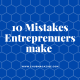 Entrepreneur Mistakes to avoid