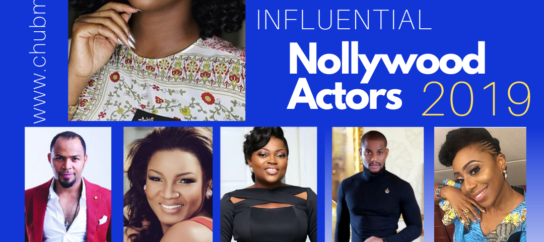 20 Most Influential Nollywood actors, 2019.