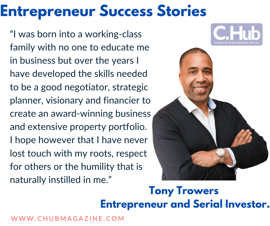 entrepreneur success, Tony Trowers. C. Hub Magazine