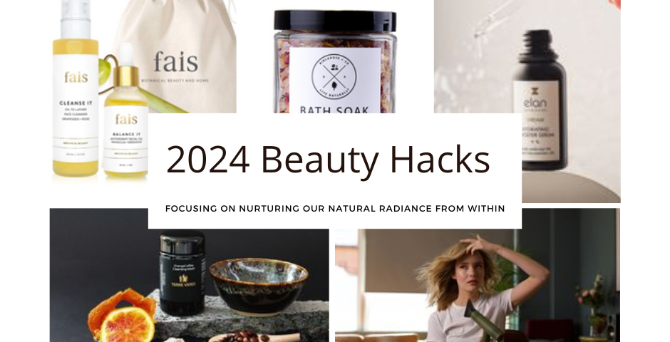 2024 beauty hacks - focus on natural radiance